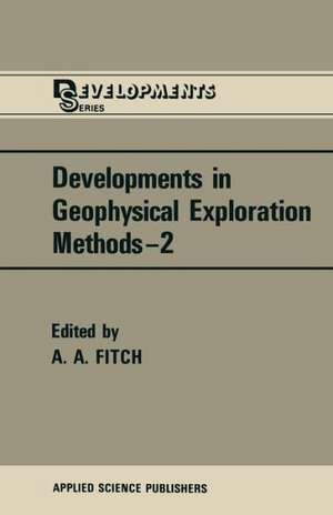 Developments in Geophysical Exploration Methods de A. A. Fitch