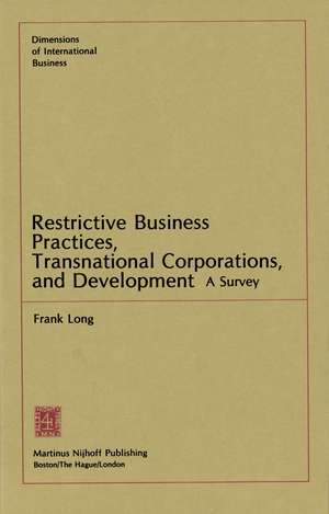 Restrictive Business Practices, Transnational Corporations, and Development: A Survey de F. Long