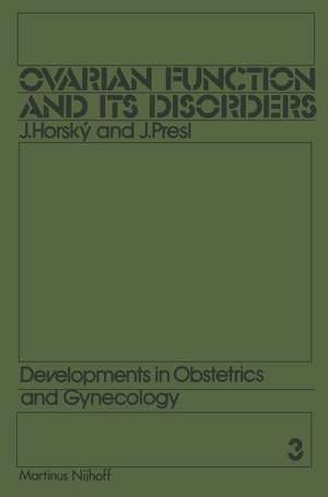 Ovarian Function and its Disorders: Diagnosis and Therapy de J. Horsky