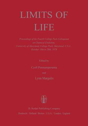 Limits of Life: Proceedings of the Fourth College Park Colloquium on Chemical Evolution, University of Maryland, College Park, Maryland, U.S.A., October 18th to 20th, 1978 de Cyril Ponnamperuma