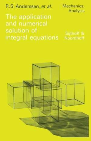 The application and numerical solution of integral equations de R. S. Anderssen