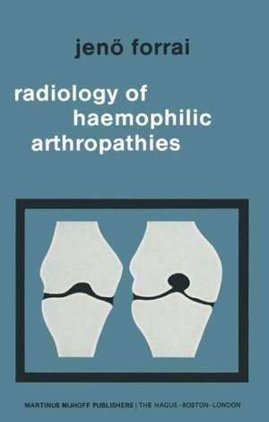 Radiology of Haemophilic Arthropathies de J. Forrai