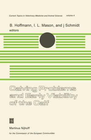 Calving Problems and Early Viability of the Calf: A Seminar in the EEC Programme of Coordination of Research on Beef Production held at Freising, Federal Republic of Germany, May 4–6, 1977 de B. Hoffmann