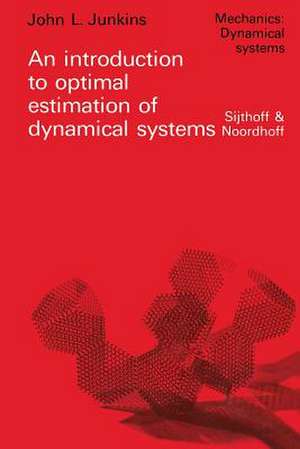 An introduction to optimal estimation of dynamical systems de J.L. Junkins