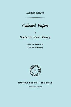 Collected Papers II: Studies in Social Theory de A. Schutz