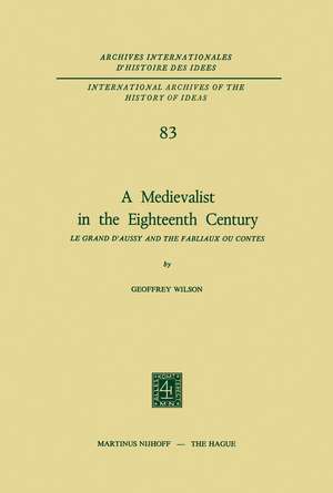 A Medievalist in the Eighteenth Century: Le Grand d’Aussy and the Fabliaux ou Contes de Geoffrey Wilson