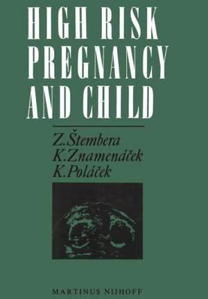 High Risk Pregnancy and Child de Z. Stembera