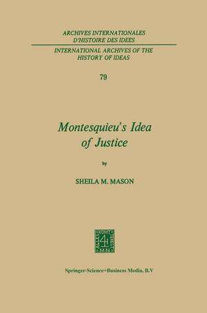 Montesquieu’s Idea of Justice de Sheila Mary Mason