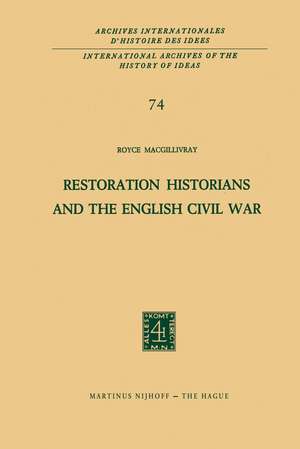 Restoration Historians and the English Civil War de R.C. MacGillivray