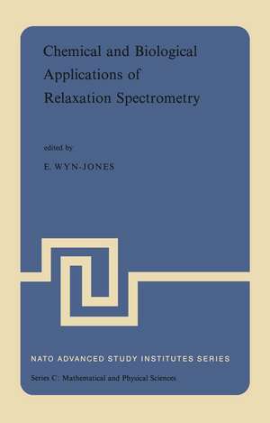 Chemical and Biological Applications of Relaxation Spectrometry: Proceedings of the NATO Advanced Study Institute held at the University of Salford, Salford, England, 29 August–12 September, 1974 de E. Wyn-Jones