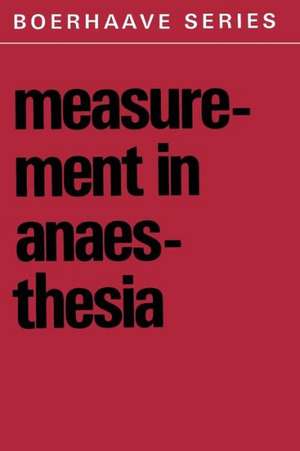 Measurement in Anaesthesia de S.A. Feldman