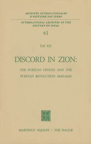 Discord in Zion: The Puritan Divines and the Puritan Revolution 1640–1660 de Tai Liu