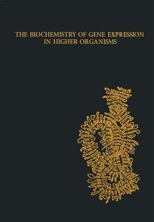 The Biochemistry of Gene Expression in Higher Organisms: The Proceedings of a Symposium Sponsored by the International Union of Biochemistry, the Australian Academy of Science and the Australian Biochemical Society de J.K. Pollak