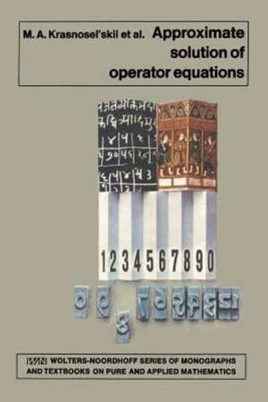 Approximate Solution of Operator Equations de M.A. Krasnosel'skii