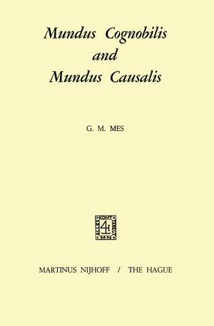 Mundus Cognobilis and Mundus Causalis de G. M. Mes