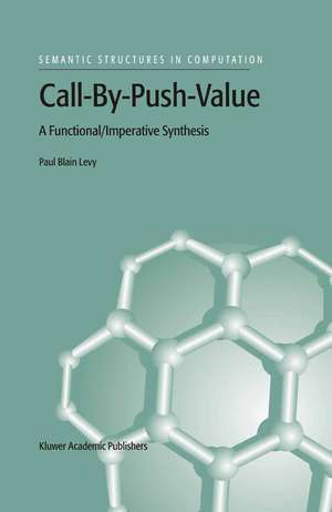 Call-By-Push-Value: A Functional/Imperative Synthesis de P.B. Levy