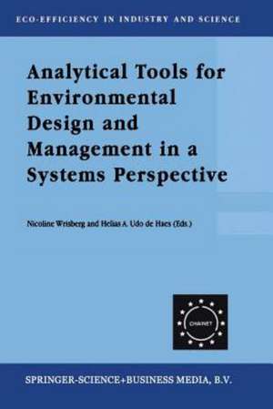 Analytical Tools for Environmental Design and Management in a Systems Perspective: The Combined Use of Analytical Tools de Nicoline Wrisberg