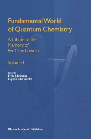 Fundamental World of Quantum Chemistry: A Tribute to the Memory of Per-Olov Löwdin de Erkki J. Brändas