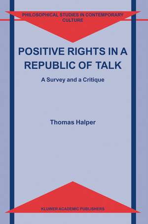 Positive Rights in a Republic of Talk: A Survey and a Critique de T. Halper