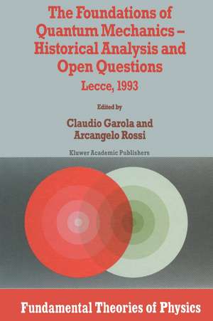 The Foundations of Quantum Mechanics: Historical Analysis and Open Questions de Claudio Garola