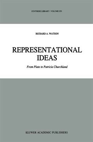 Representational Ideas: From Plato to Patricia Churchland de R. A. Watson