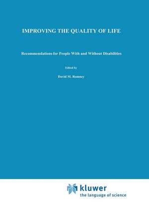 Improving the Quality of Life: Recommendations for People with and without Disabilities de David M. Romney