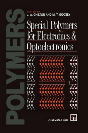 Special Polymers for Electronics and Optoelectronics de J.A. Chilton