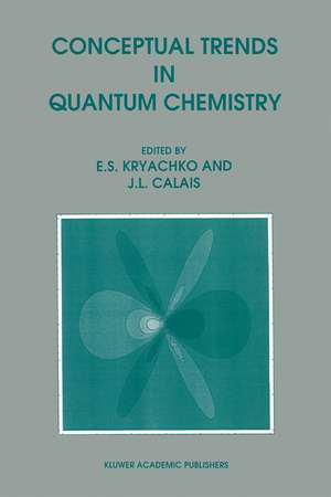 Conceptual Trends in Quantum Chemistry de Eugene S. Kryachko