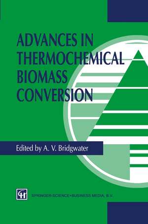 Advances in Thermochemical Biomass Conversion de A.V. Bridgwater