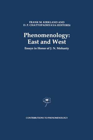 Phenomenology: East and West: Essays in Honor of J.N. Mohanty de F.M. Kirkland