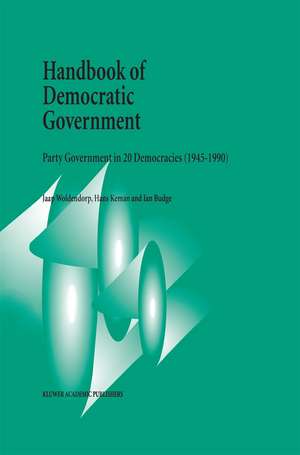 Handbook of Democratic Government: Party Government in 20 Democracies (1945–1990) de J.J. Woldendorp