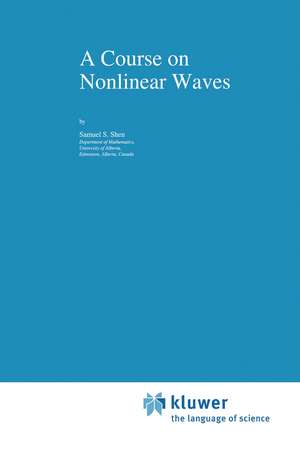 A Course on Nonlinear Waves de S.S. Shen