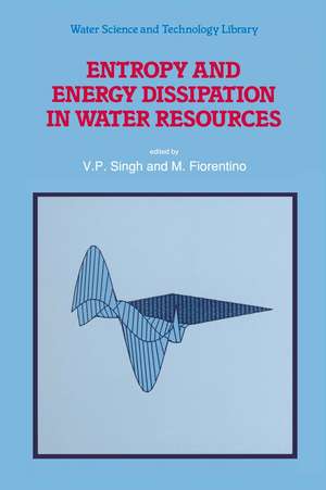 Entropy and Energy Dissipation in Water Resources de V. P. Singh