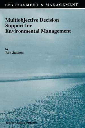 Multiobjective Decision Support for Environmental Management de R. Janssen