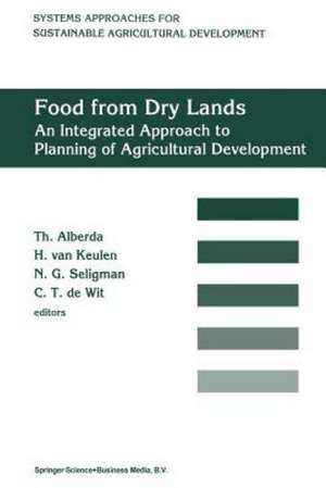 Food from dry lands: An integrated approach to planning of agricultural development de Th Alberda