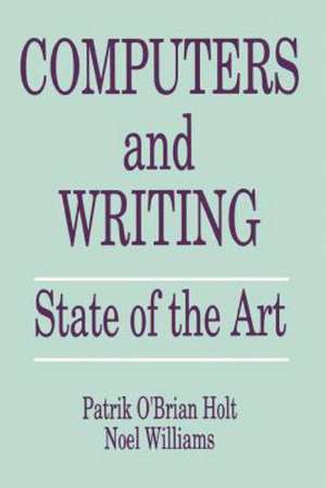 Computers and Writing: State of the Art de Patrik O'Brian Holt