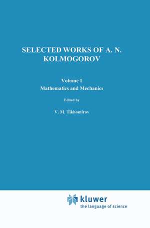 Selected Works I: Mathematics and Mechanics de Andrei N. Kolmogorov