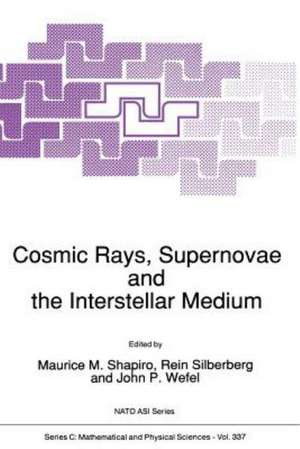 Cosmic Rays, Supernovae and the Interstellar Medium de M.M. Shapiro