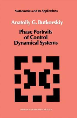 Phase Portraits of Control Dynamical Systems de A.G. Butkovskiy