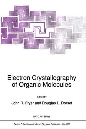 Electron Crystallography of Organic Molecules de J.R. Fryer