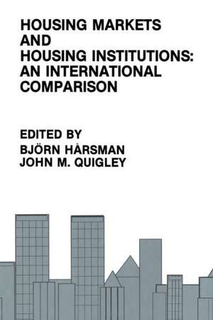 Housing Markets and Housing Institutions: An International Comparison de Björn Hårsman