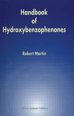 Handbook of Hydroxybenzophenones de Robert Martin