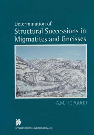 Determination of Structural Successions in Migmatites and Gneisses de A. M. Hopgood