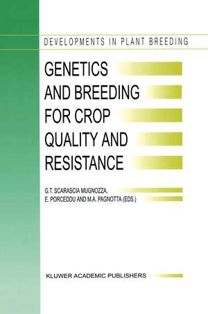 Genetics and Breeding for Crop Quality and Resistance: Proceedings of the XV EUCARPIA Congress, Viterbo, Italy, September 20–25, 1998 de G.T. Scarascia Mugnozza