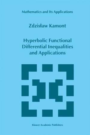 Hyperbolic Functional Differential Inequalities and Applications de Z. Kamont