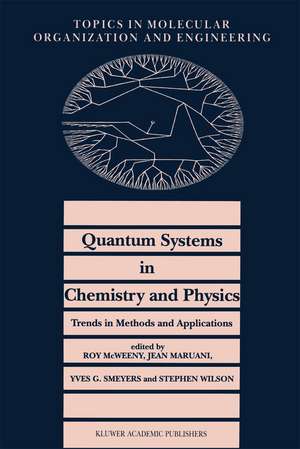 Quantum Systems in Chemistry and Physics. Trends in Methods and Applications de R. McWeeny