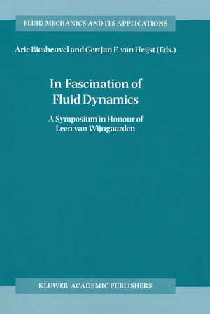 In Fascination of Fluid Dynamics: A Symposium in Honour of Leen van Wijngaarden de Arie Biesheuvel