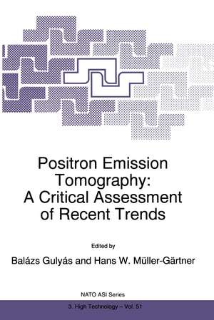 Positron Emission Tomography: A Critical Assessment of Recent Trends de Balázs Gulyás