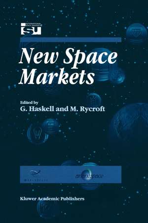 New Space Markets: Symposium Proceedings International Symposium 26–28 May 1997, Strasbourg, France de G. Haskell