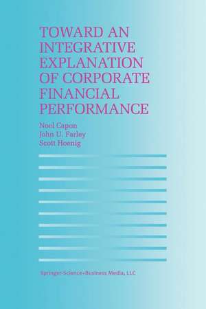 Toward an Integrative Explanation of Corporate Financial Performance de N. Capon